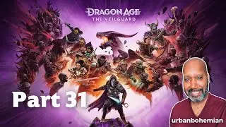 Urb Plays: Dragon Age: The Veilguard - Part 31