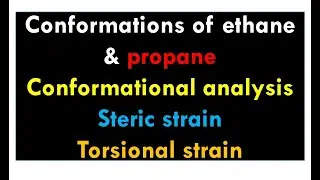 Lec-2 || Conformations of ethane and propane | Staggered & eclipsed | Dihedral angle | Tricks & tips
