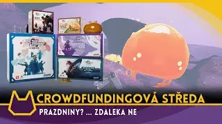Crowdfundingov&aacute; středa 13.08.25 - pledge za stovky $ ... probl&eacute;m IP nebo nenasytnost vydavatele?