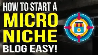 How To Start A Micro Niche Blog 2021 | Micro Niche Blogging Tutorial