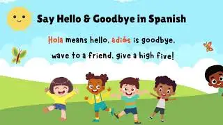 🎶 Learn to Say Hello and Goodbye in Spanish!