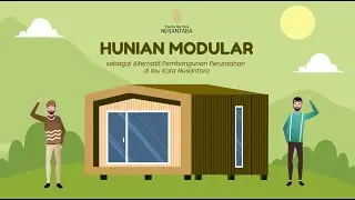 Modular Housing: Building the Future of Nusantara (Explainer Video)