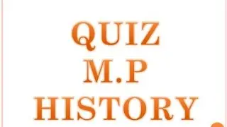 QUIZ : M.P HISTORY