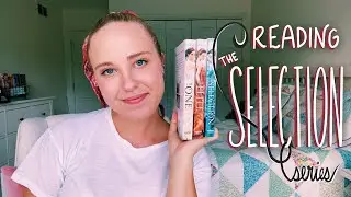 Reading The Selection Series for the First Time... 😳 *spoilers*
