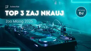 Top 3 Zaj Nkauj Tawm Tshiab 2025 - Hmong Music Dj 🎧 Nkauj Hmoob EDM 🎧 Poj Nrauj Dance - Style DJ