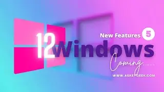Windows 12 is Coming...! Sneak Peek - 5 Features to Expect