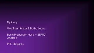 Fly Away - Uwe Buschkotter | Berlin Production Music (BER1101) [Full Track] - PML Stinglinks #895