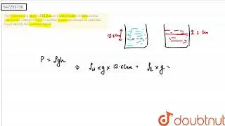 The pressure at a depth of 13.6cm in a water beaker is same as the pressure at a depth of 1 cm i...