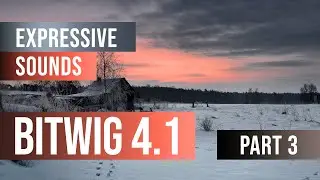 Expressive Sounds in Bitwig 4.1 - The Melody Part 3