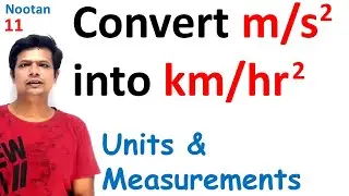 Units & Measurements Q7 Nootan Physics Numericals | Convert m/s² into km/h²