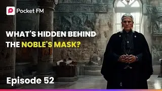 Что скрывается за маской вельможи? | Эпизод 52 | Душа воина | Pocket FM