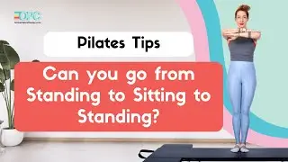Pilates Tips: Can you go from Standing to Sitting to Standing? | OPC
