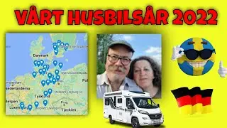 Vårt husbilsår 2022 - alla resorna med ställplatser o campingar från Sverige o Tyskland.