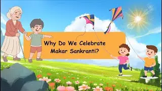 🌞 Why Do We Celebrate Makar Sankranti? | A Heartwarming Story for Kids 🪁