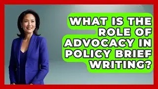 What Is The Role Of Advocacy In Policy Brief Writing? - Social Issues For Everyone