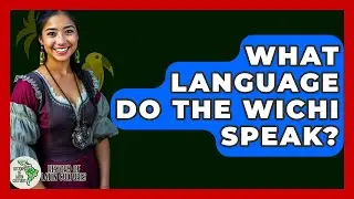 What Language Do The Wichi Speak? - History Of Latin Cultures