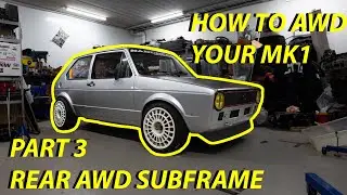 Как собрать полноприводный Golf Mk1 &mdash; Часть 3 (задний подрамник полного привода, койловеры, топливный элемент, выхлопная система и т. д.)