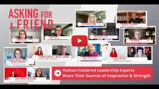 Inspiration and Strength from Human-Centered Leadership Experts | Asking for a Friend