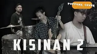 KISINAN 2 - MASDDDHO || Pop Punk Cover