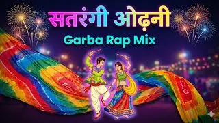 Satrangi Odhni | New Rajasthani Garba Rap Song 2026 | Best Bollywood Folk Fusion |