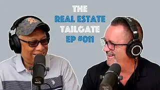 The Real Estate Tailgate EP #011