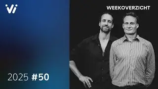 Weekoverzicht #50 2025 - Willem Engel en Jeroen Pols
