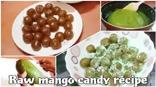 Raw mango candy recipe || Mango candy recipe || #mangorecipe #candy #cookingathome #recipevideo