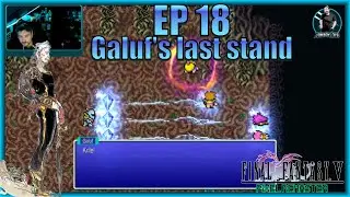 Final Fantasy V &ndash; EP 18   Galuf&rsquo;s Last Stand