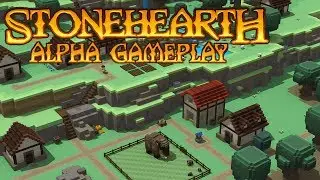 Stonehearth Alpha Gameplay [E01] - build 10