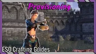 Beginner's Guide to Provisioning in ESO - Elder Scrolls Online Provisioning Craft Guide