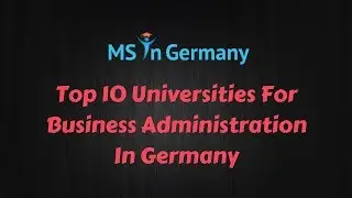 Top 10 Universities for Business Administration In Germany (2018) - MS in Germany&trade;