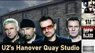 Where is U2's HQ Hanover Quay Recording Studio Located in Dublin Ireland?