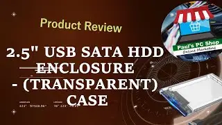 2.5 INCH USB SATA HARD DISK ENCLOSURE - TRANSPARENT CASE │ REVIEW
