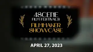 4SCENE Film Festival | 2023 Filmmaker Showcase (FULL RECAP) | Living Room Theaters