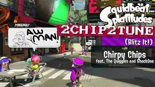 2CHIP2TUNE (Blitz It! Mashup) | Squidbeat Splatitudes: Album Expansion