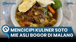 Mencicipi Kuliner Soto Mie Pak Kadir Asli Bogor Yang Hadir di Kota Malang