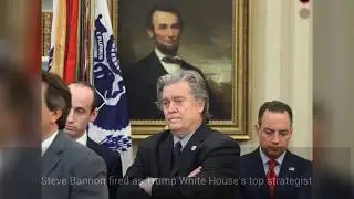 Steve Bannon fired as Trump White House's top strategist