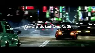 Jeremih ft. 50 Cent- Down on me (slowed)