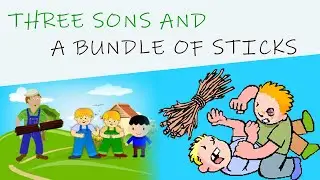 Three Sons and a Bundle of Sticks | Moral Story