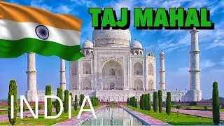 🇮🇳 INDIA : Taj Mahal - The Famous Landmark of India | INDIA 🇮🇳 TRAVEL GUIDE