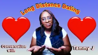 Long distance Relationship/Dating in 2020-21 | Dating advice for women by Tammy J