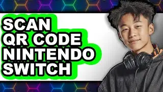 How to Scan Qr Code Nintendo Switch (full Guide)