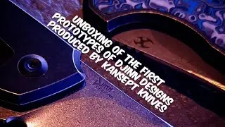 Unboxing the first ever Djinn Designs prototypes produced by  Kansept Knives