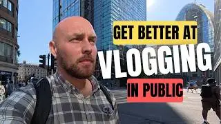 How To Be Confident Vlogging in Public - London Vlog