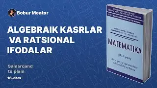 2.6  Algebraik kasrlar   2.7  Ratsional ifodalar