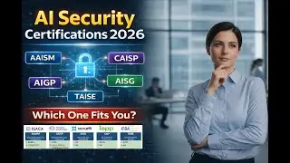 AI Security Certifications 2026: AAISM vs CAISP vs AIGP vs AISG vs TAISE &ndash; Which One Best Fits You?