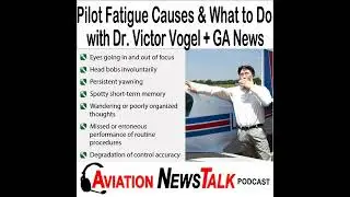 297 What Causes Pilot Fatigue and What You can do about it – Dr. Victor Vogel + GA News