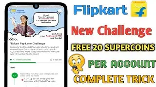 Flipkart Free 20 SuperCoins Loot Offer||Flipkart Pay Later Challenge||Dipayan Tech 😉||