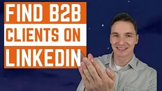 How to Find B2B Clients on LinkedIn Sales Navigator