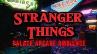 Stranger Things Palace Arcade Ambience | Upsidedown Media